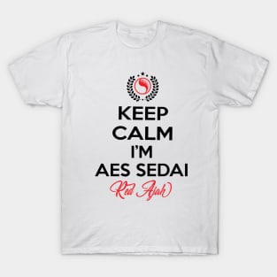 Keep calm im aes sedai  red ajah - tar avalon - the Wheel of Time T-Shirt